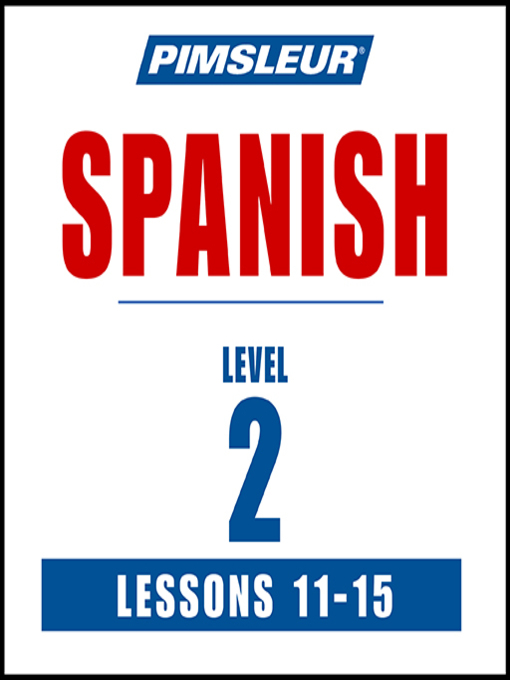 Title details for Pimsleur Spanish Level 2 Lessons 11-15 by Pimsleur - Wait list
